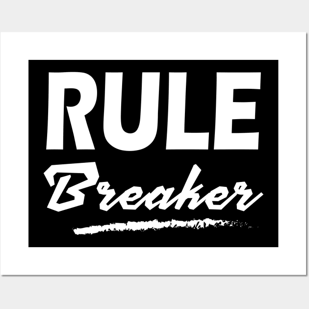 I AM A RULE BREAKER Wall Art by HAIFAHARIS